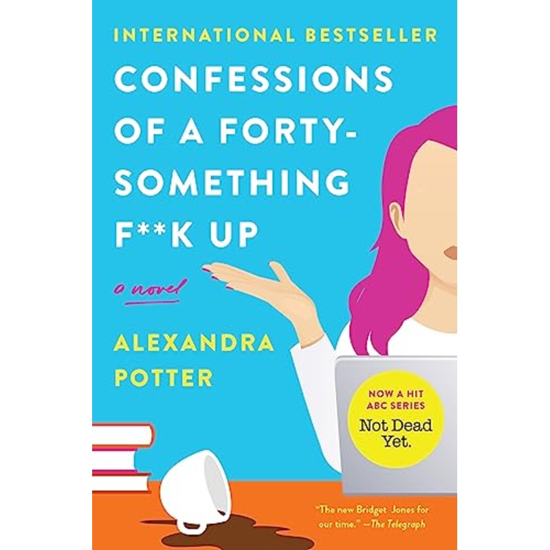 Confessions of a Forty-Something F**k Up