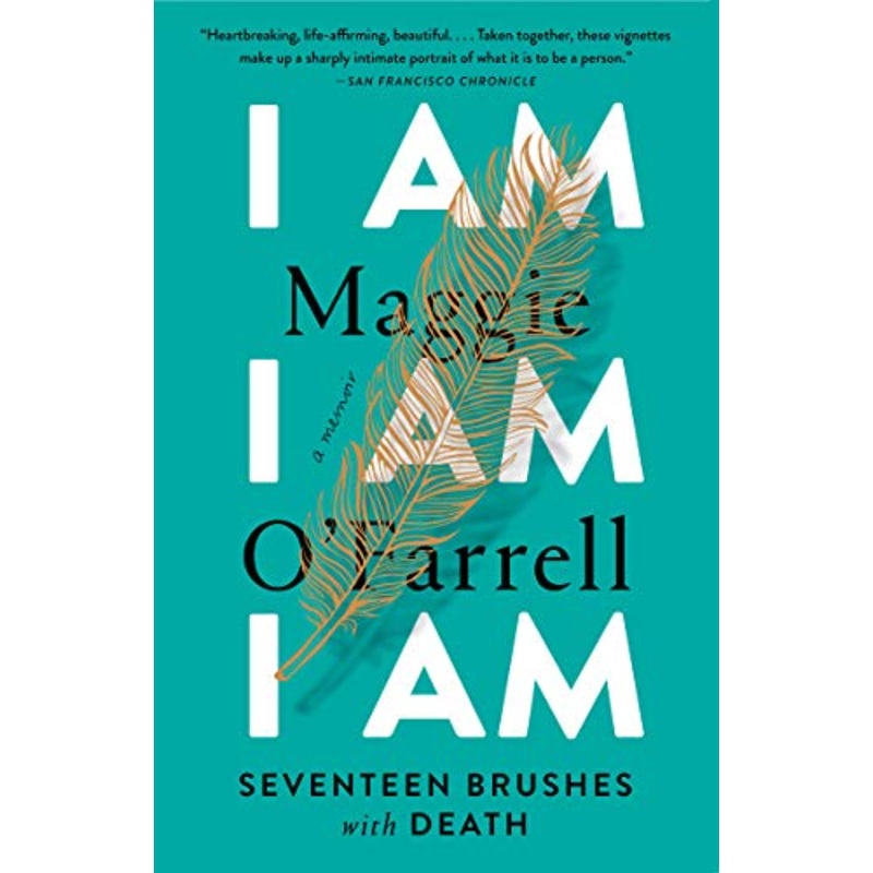 I Am, I Am, I Am: Seventeen Brushes with Death