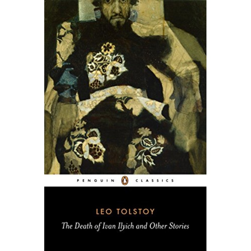 The Death of Ivan Ilyich and Other Stories