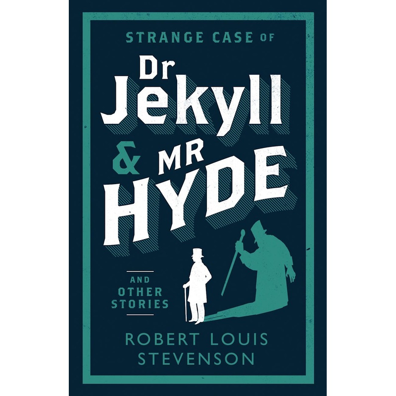 Strange Case of Dr Jekyll and Mr Hyde and Other Stories