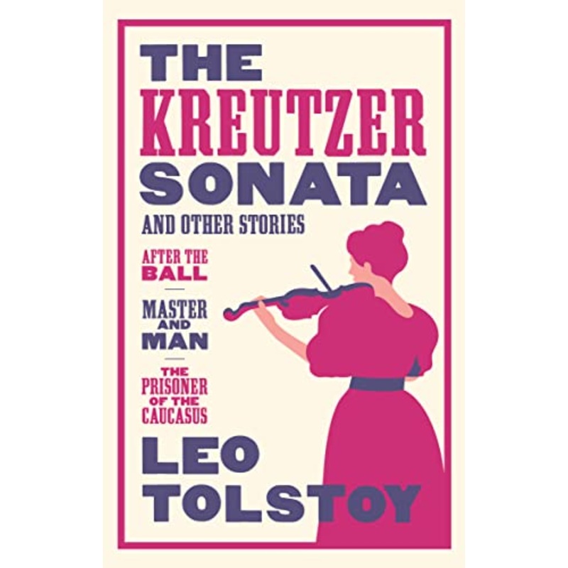 The Kreutzer Sonata and Other Stories