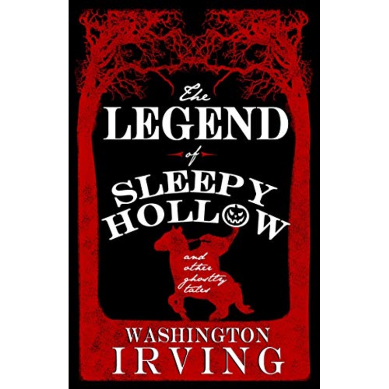The Legend of Sleepy Hollow and Other Ghostly Tales
