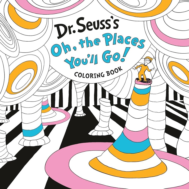 Dr. Seuss’s Oh, the Places You’ll Go! Coloring Book: Color Your Way to Inspiration!