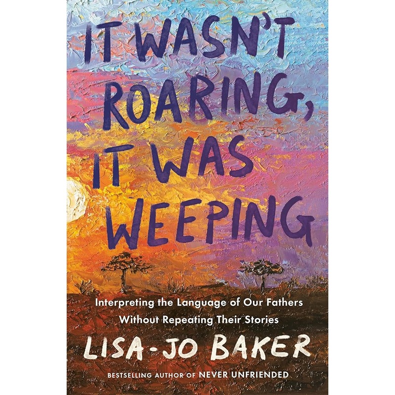 It Wasn’t Roaring, It Was Weeping