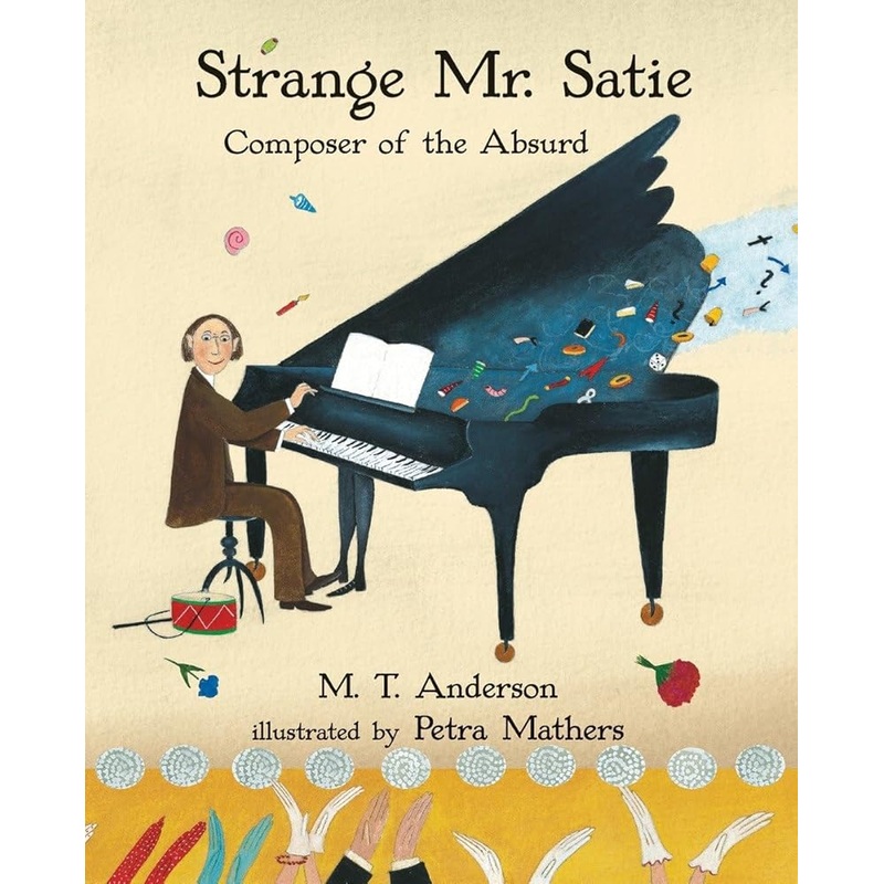 Strange Mr. Satie: Composer of the Absurd