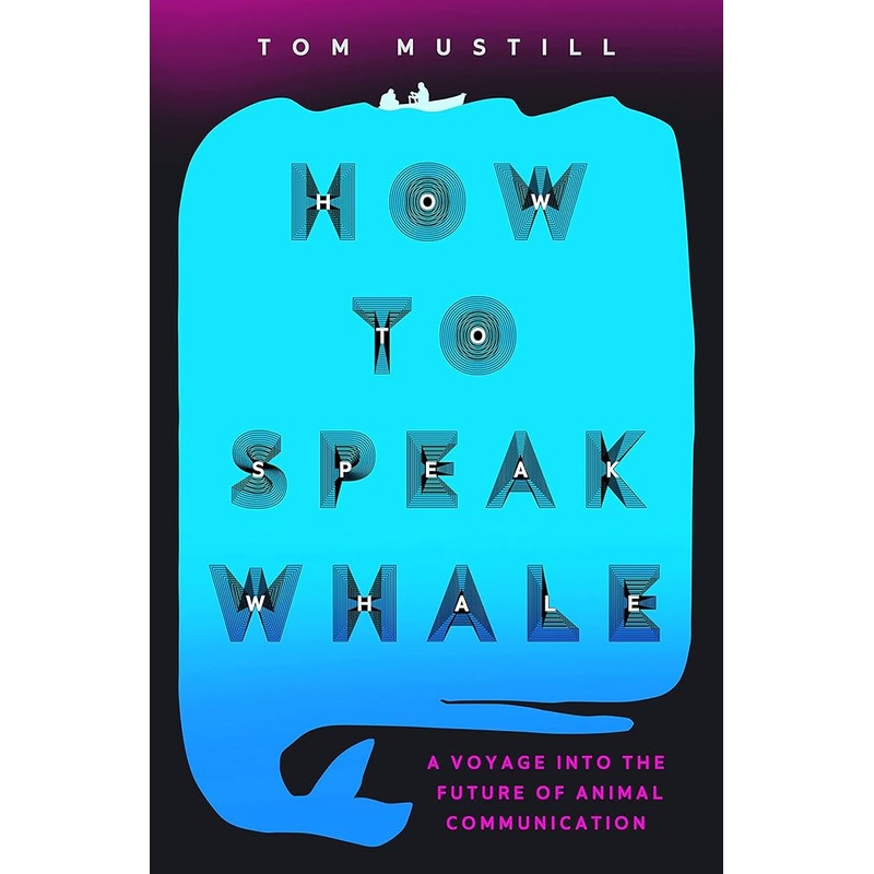 How to Speak Whale